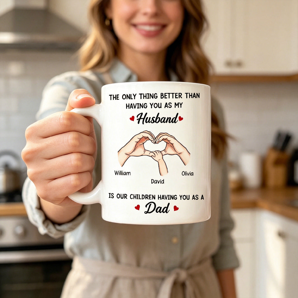 The Only Thing Better Than Having You As My Husband/Wife Personalized Mug – Custom Family Names UV Printed Ceramic Coffee Cup, Anniversary Gift for Spouse