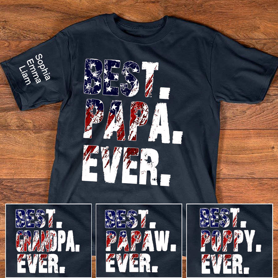 Best Papa Ever Custom T-Shirt – Patriotic American Flag Tee with Kids Names on Sleeve, Father’s Day Gift for Grandpa