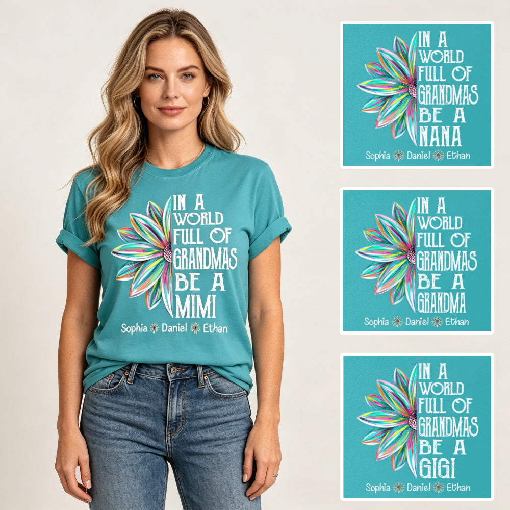 In A World Full Of Grandmas Be A Mimi T-Shirt, Personalized Mimi T Shirt with Grandkids Names, Custom Grandma Gift Tee