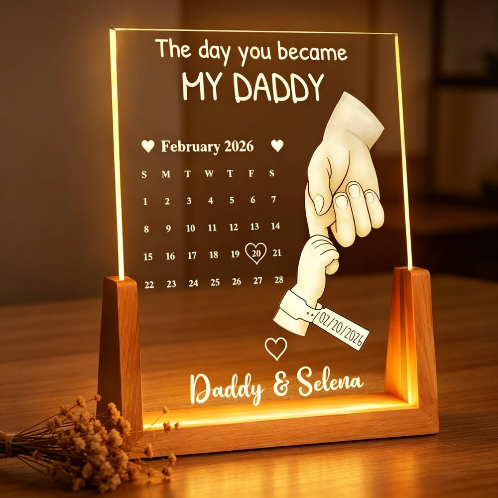 The Day You Became My Daddy Custom Calendar Acrylic LED Night Light – Personalized Birth Date & Names Plaque, New Dad Keepsake Gift