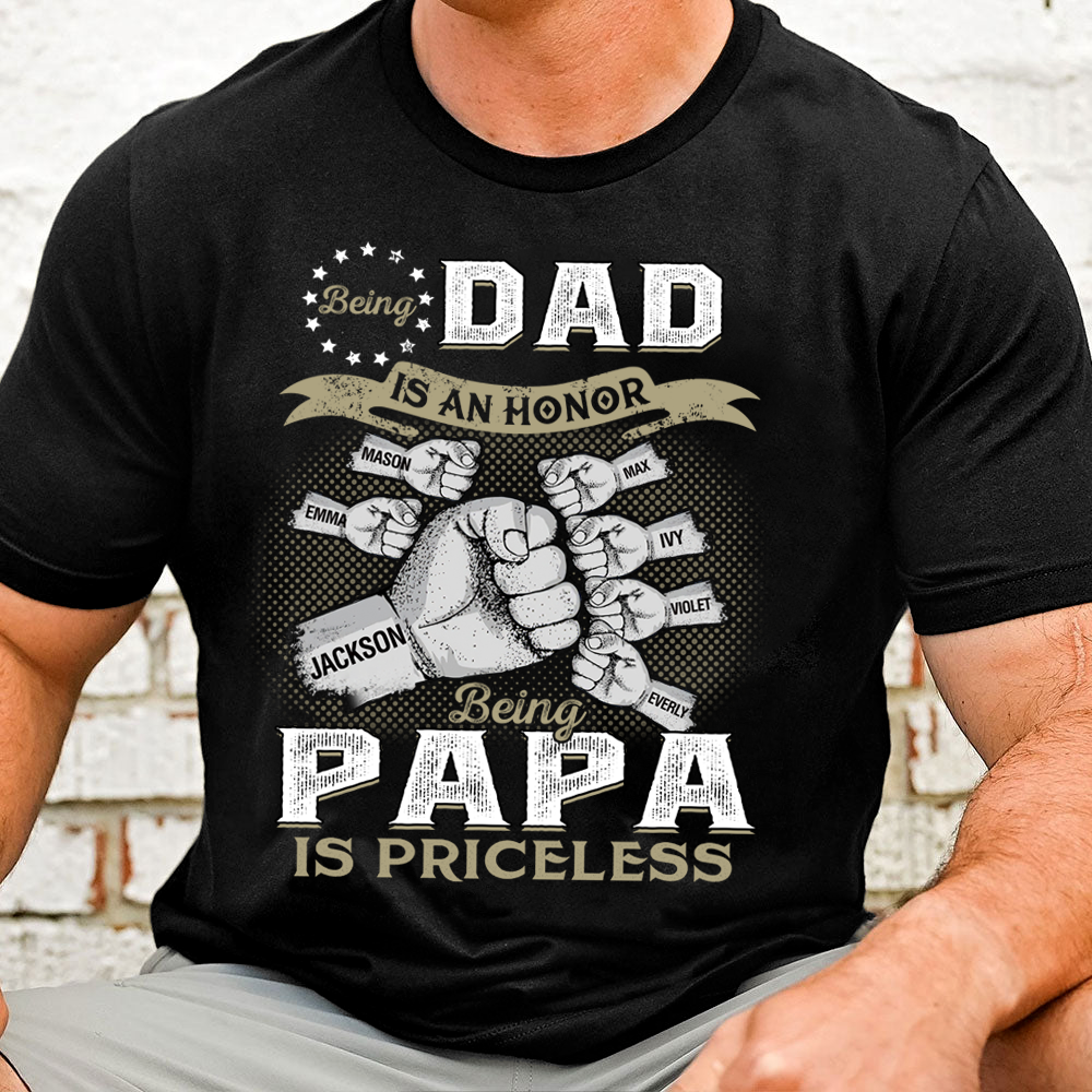 Custom "Being Dad Is An Honor Being Papa Is Priceless" T-Shirt – Personalized Papa Tee with Kids’ Names, Father’s Day & Birthday Gift