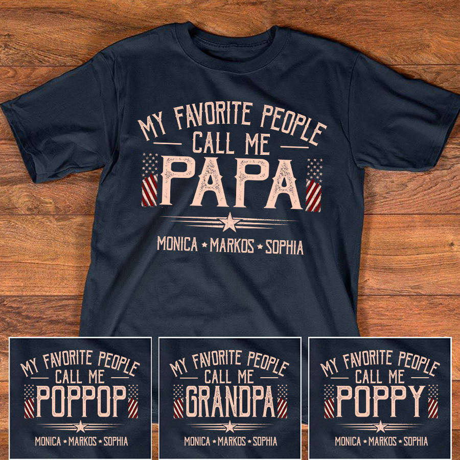 My Favorite People Call Me Papa Custom T-Shirt – Personalized Patriotic Tee with Kids Names, Father’s Day Gift for Grandpa