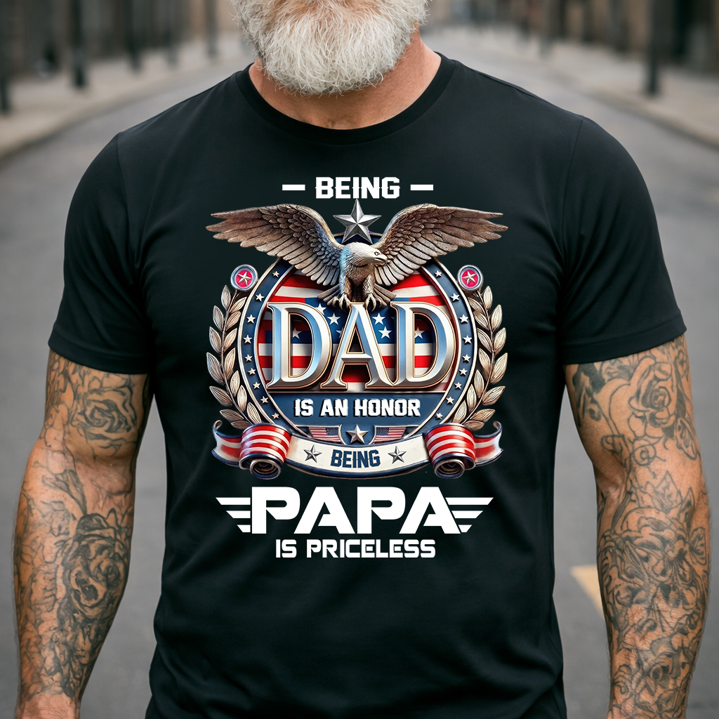 Custom Being Dad Is An Honor Being Papa Is Priceless Custom T-Shirt – Personalized Patriotic Eagle American Flag Tee for Grandpa Father’s Day