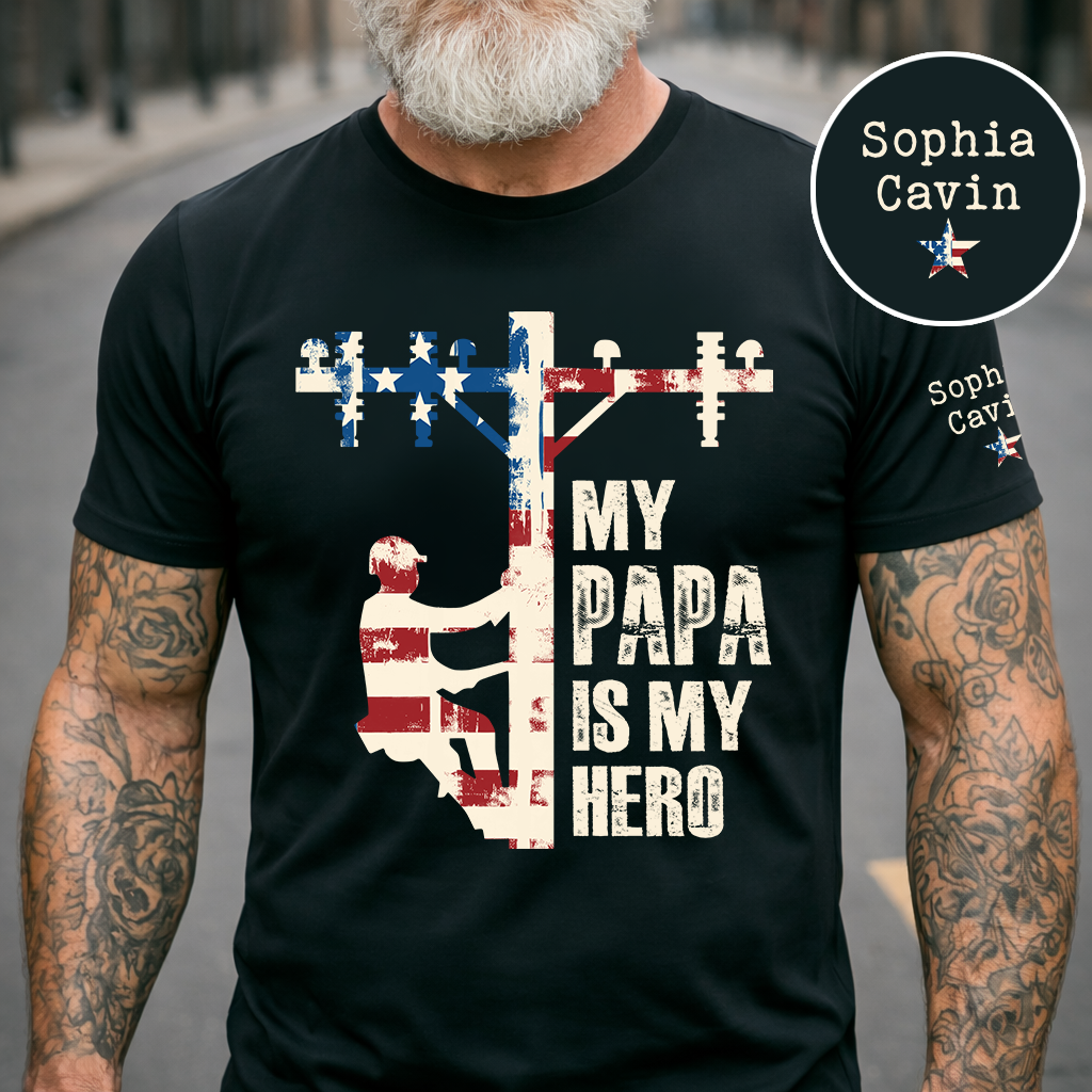 Patriotic My Papa Is My Hero Custom Lineman T-Shirt – American Flag Design, Personalized Dad Gift For Father’s Day & Birthdays