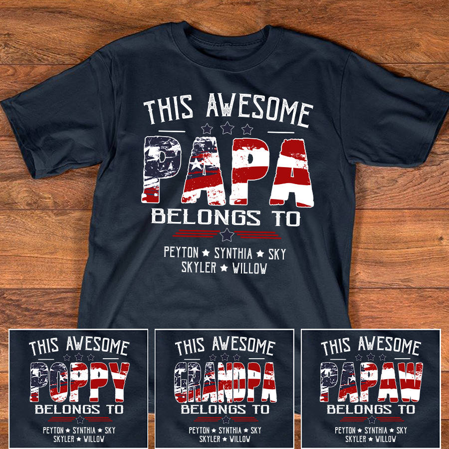 Personalized "This Awesome Papa Belongs To" T-Shirt – Custom Grandkids’ Names Patriotic Tee, Father’s Day Gift for Grandpa/Poppy/Papaw