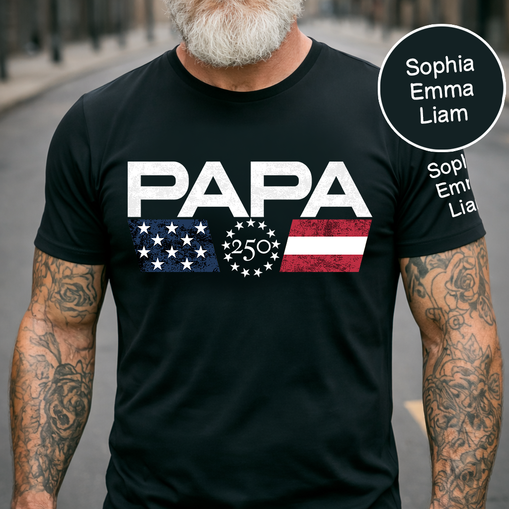 Personalized Papa 250th Anniversary Patriotic Shirt – Custom U.S. 250 Years of Freedom T-Shirt with Kids Names on Sleeve, Grandpa Father’s Day Gift (1776-2026)