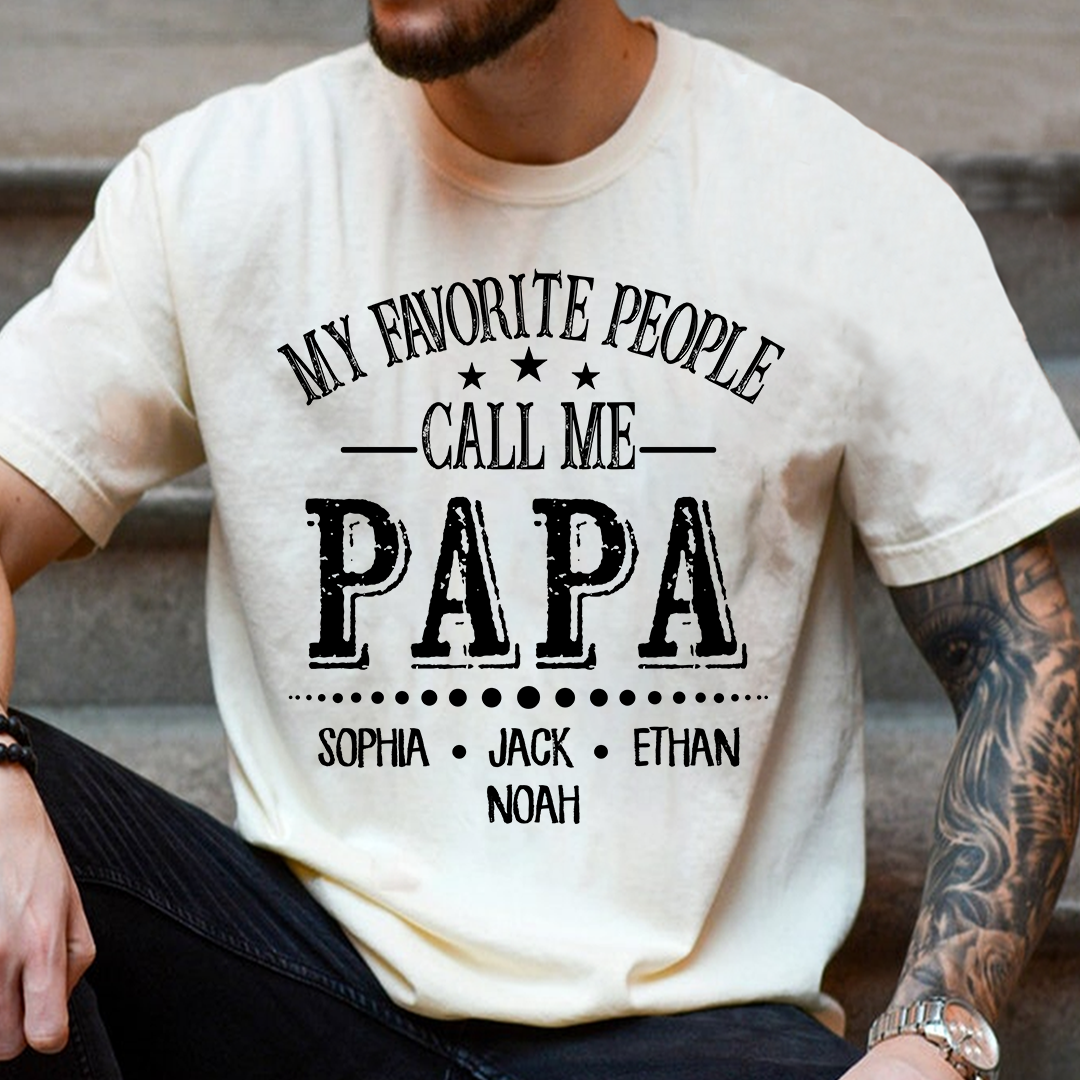 Papa T-Shirt Personalized – “My Favorite People Call Me Papa” with Custom Kids‘ Names, Father’s Day Gift for Grandpa