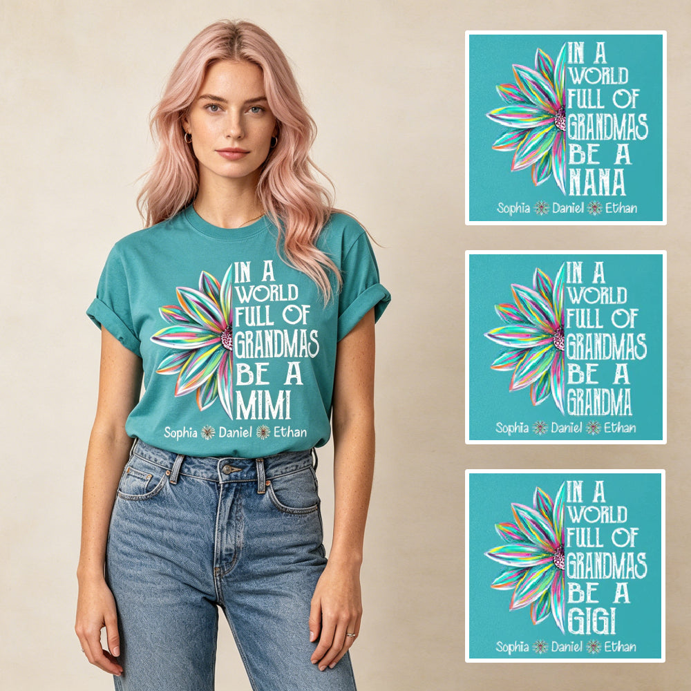 In A World Full Of Grandmas Be A Mimi Shirt, Personalized Mimi T Shirt with Grandkids Names, Custom Grandma Gift Tee