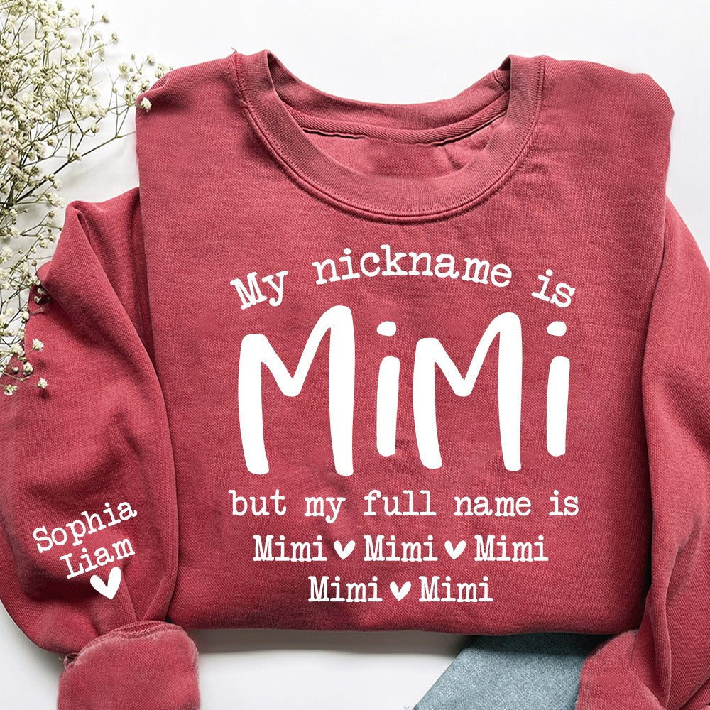 Personalized "My Nickname Is Grandma" Sweatshirt, Custom Grandchildren Names on Sleeve, Funny Mimi Grandma Shirt, Custom Family Gift for Her, Gift for Grandma, Mimi, Nana