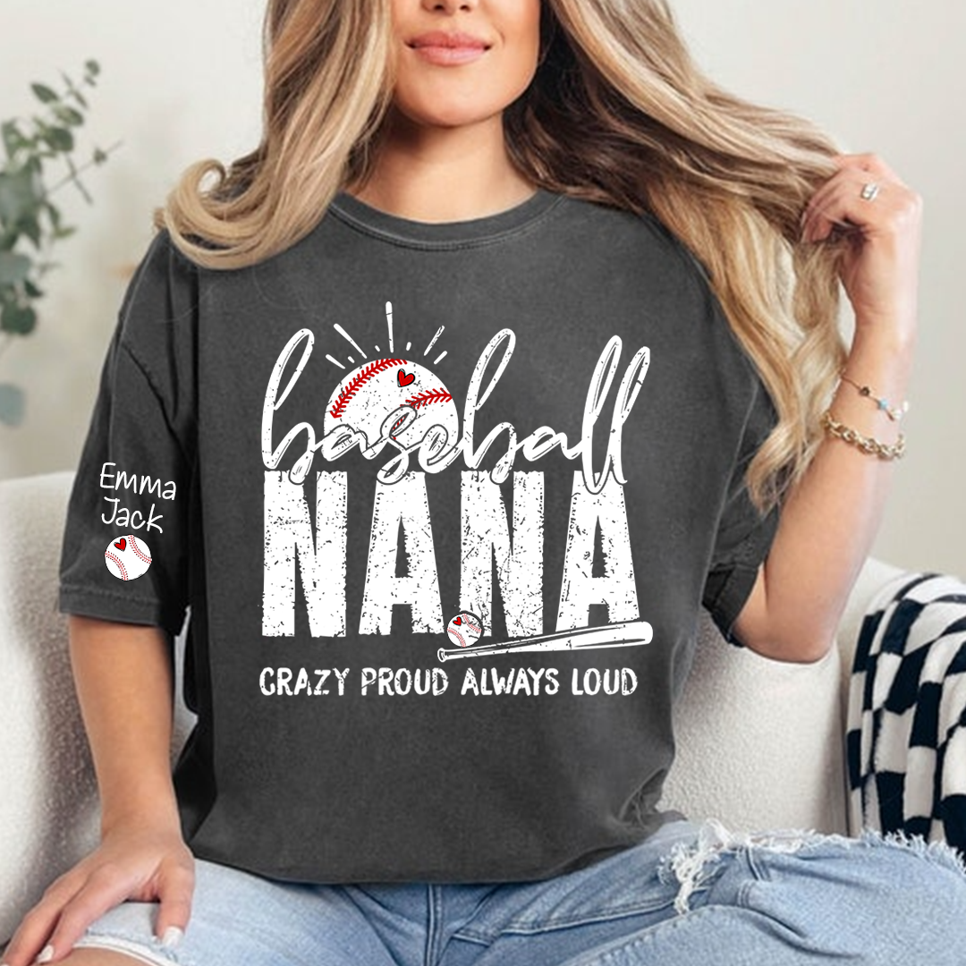 Personalized Baseball NANA T-Shirt - Custom Grandkids Names Sleeve, "Crazy Proud Always Loud" Gift for NANA