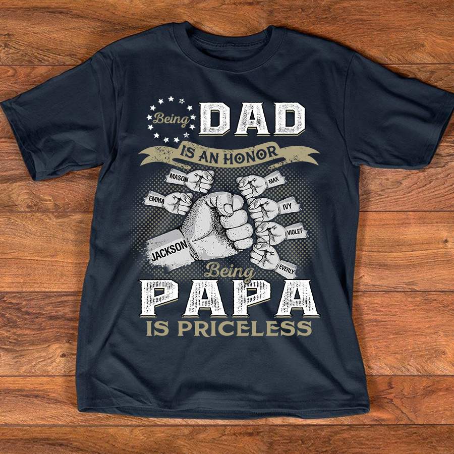 Custom "Being Dad Is An Honor Being Papa Is Priceless" T-Shirt – Personalized Papa Tee with Kids’ Names, Father’s Day & Birthday Gift