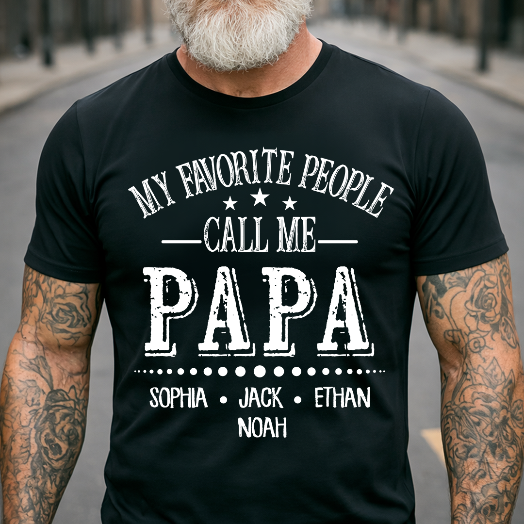 Papa T-Shirt Personalized – “My Favorite People Call Me Papa” with Custom Kids‘ Names, Father’s Day Gift for Grandpa