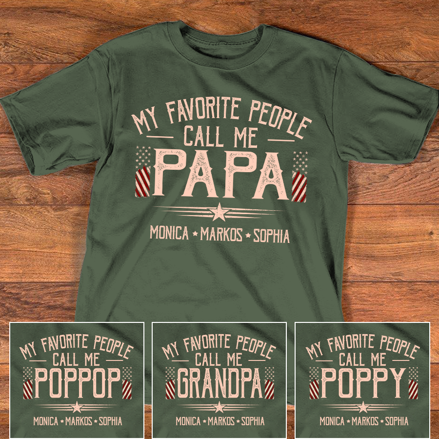 My Favorite People Call Me Papa Custom T-Shirt – Personalized Patriotic Tee with Kids Names, Father’s Day Gift for Grandpa