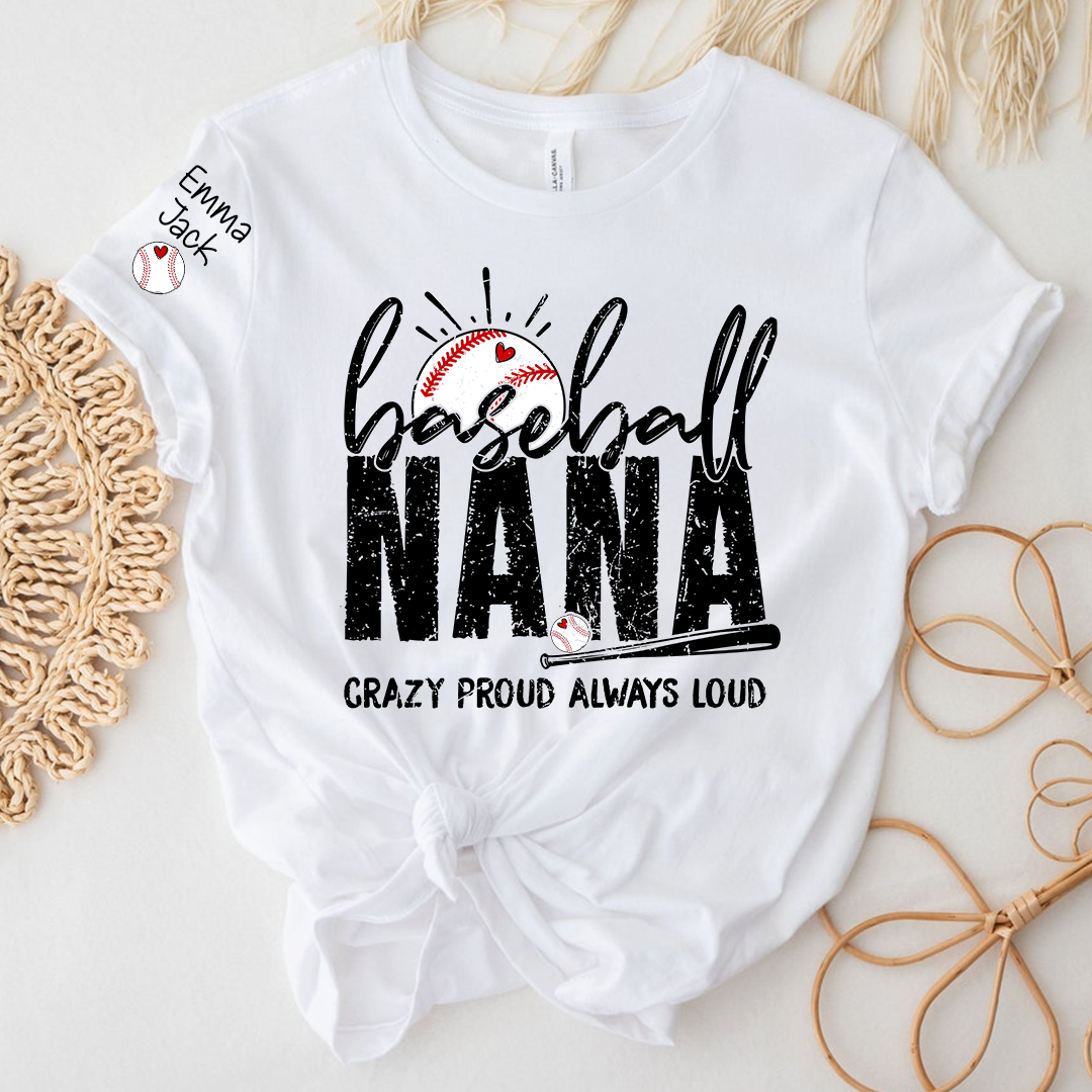 Personalized Baseball NANA T-Shirt - Custom Grandkids Names Sleeve, "Crazy Proud Always Loud" Gift for NANA